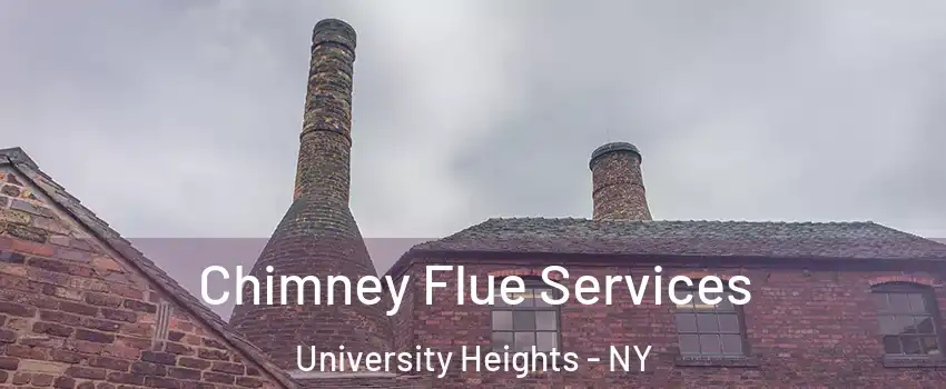 Chimney Flue Services University Heights - NY