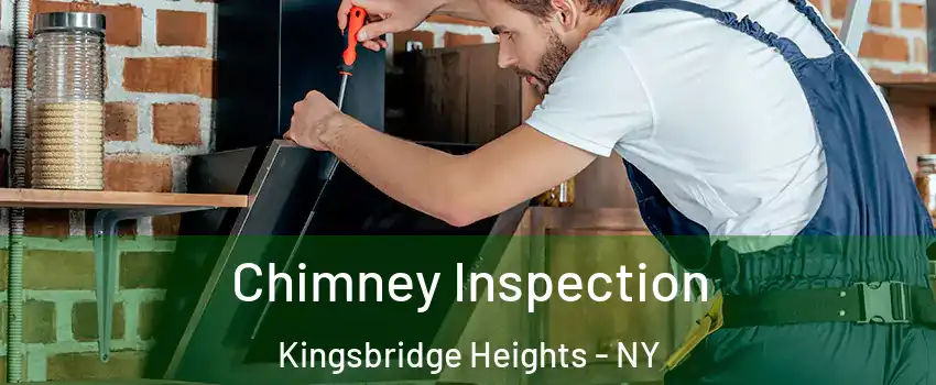 Chimney Inspection Kingsbridge Heights - NY