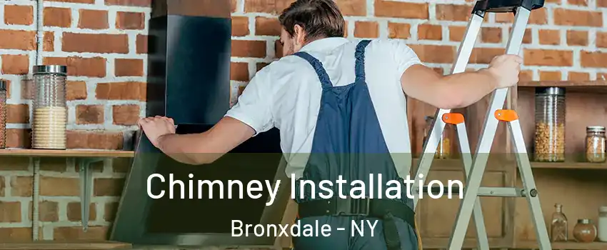 Chimney Installation Bronxdale - NY