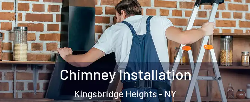 Chimney Installation Kingsbridge Heights - NY