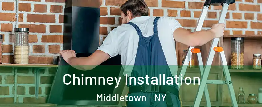 Chimney Installation Middletown - NY