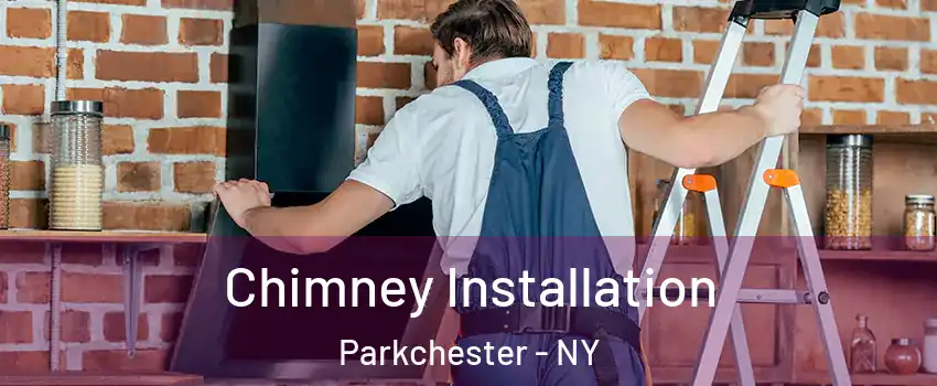 Chimney Installation Parkchester - NY