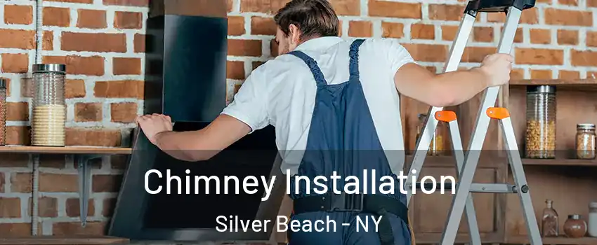 Chimney Installation Silver Beach - NY