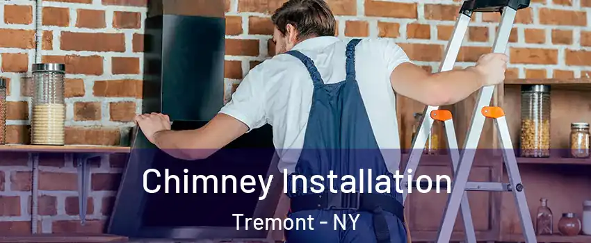 Chimney Installation Tremont - NY