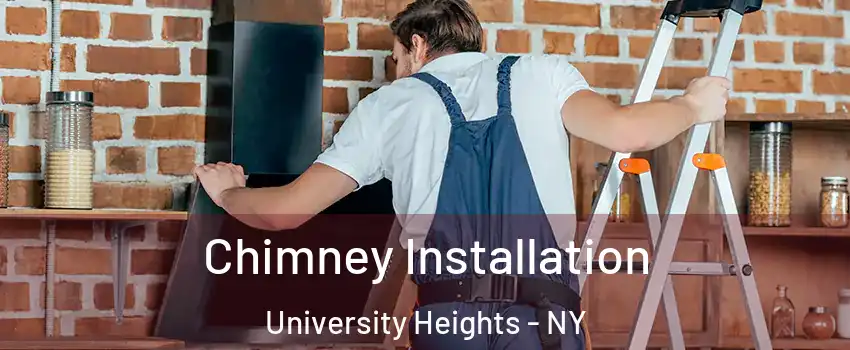 Chimney Installation University Heights - NY