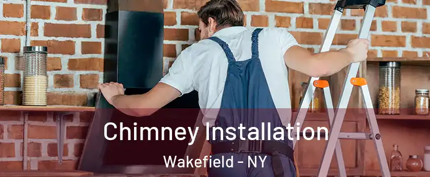 Chimney Installation Wakefield - NY