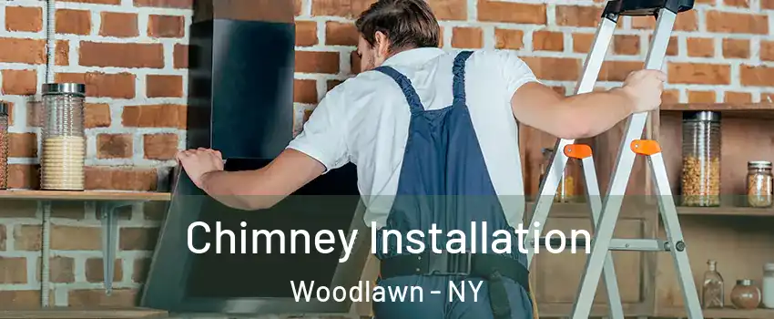 Chimney Installation Woodlawn - NY