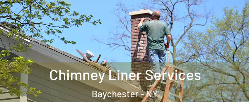 Chimney Liner Services Baychester - NY