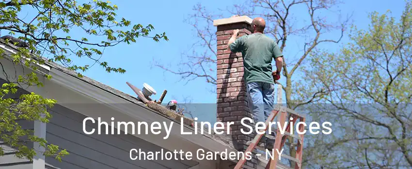 Chimney Liner Services Charlotte Gardens - NY