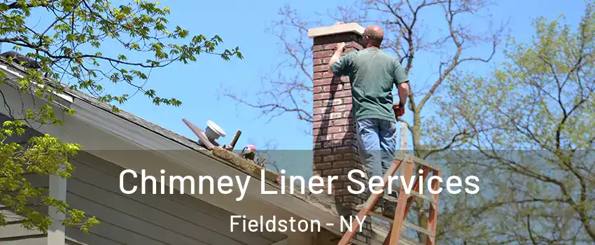 Chimney Liner Services Fieldston - NY