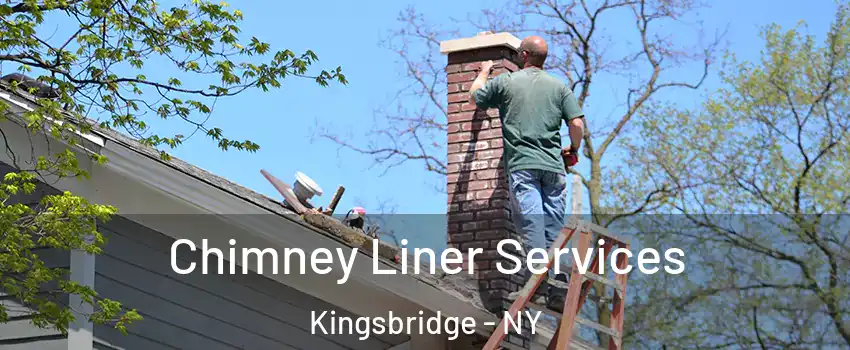 Chimney Liner Services Kingsbridge - NY