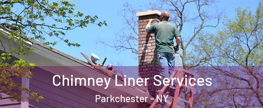 Chimney Liner Services Parkchester - NY