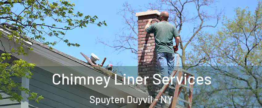 Chimney Liner Services Spuyten Duyvil - NY