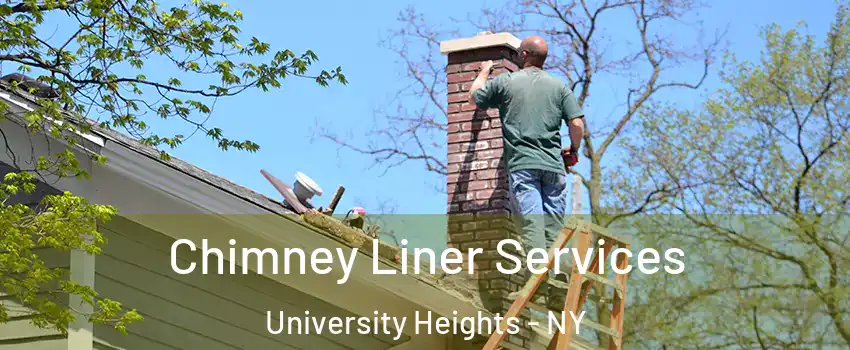 Chimney Liner Services University Heights - NY