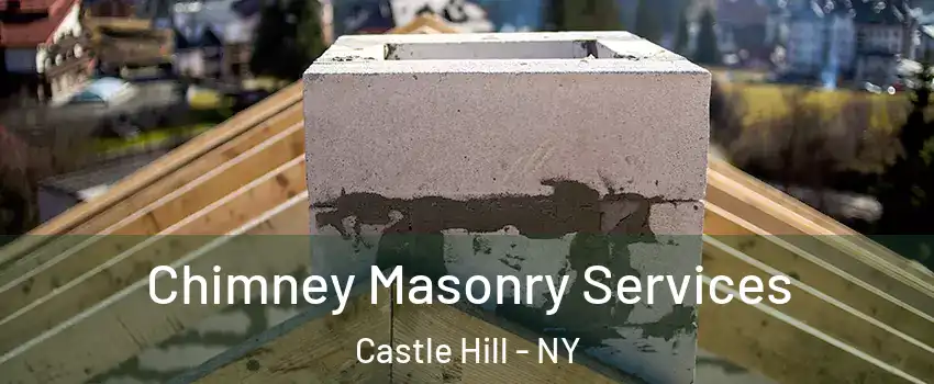 Chimney Masonry Services Castle Hill - NY