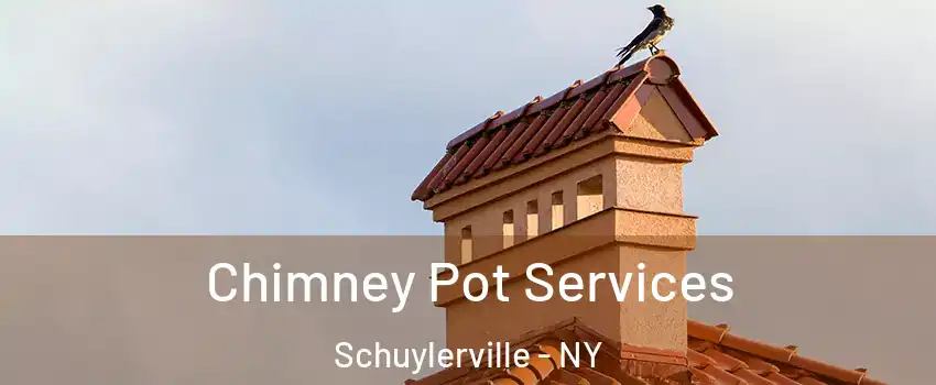 Chimney Pot Services Schuylerville - NY