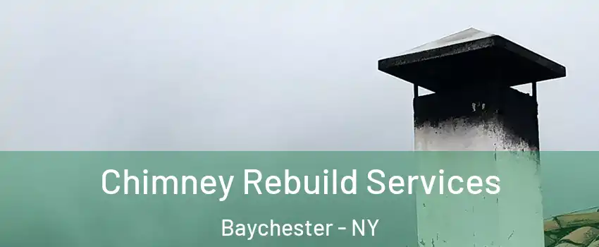 Chimney Rebuild Services Baychester - NY