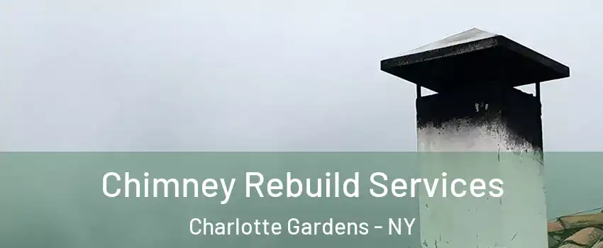 Chimney Rebuild Services Charlotte Gardens - NY