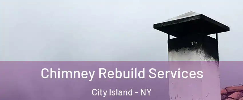 Chimney Rebuild Services City Island - NY