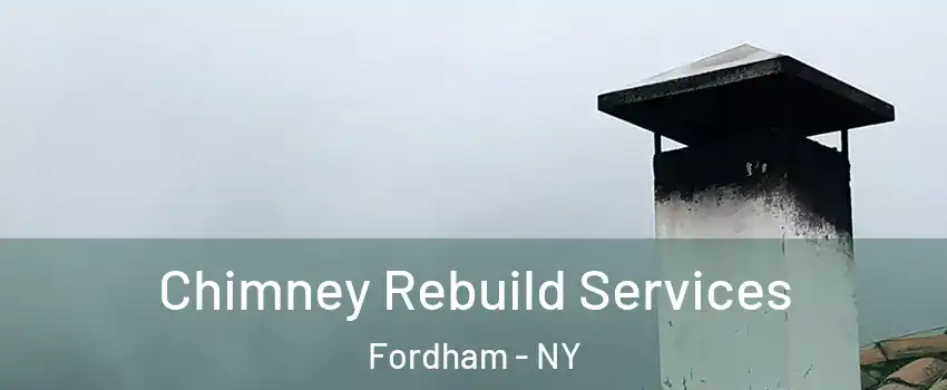 Chimney Rebuild Services Fordham - NY