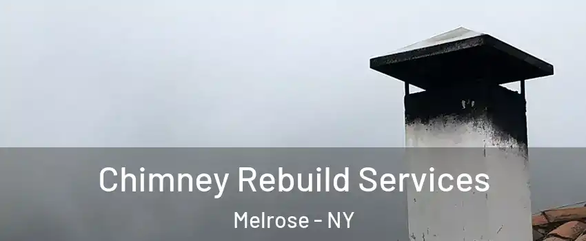 Chimney Rebuild Services Melrose - NY