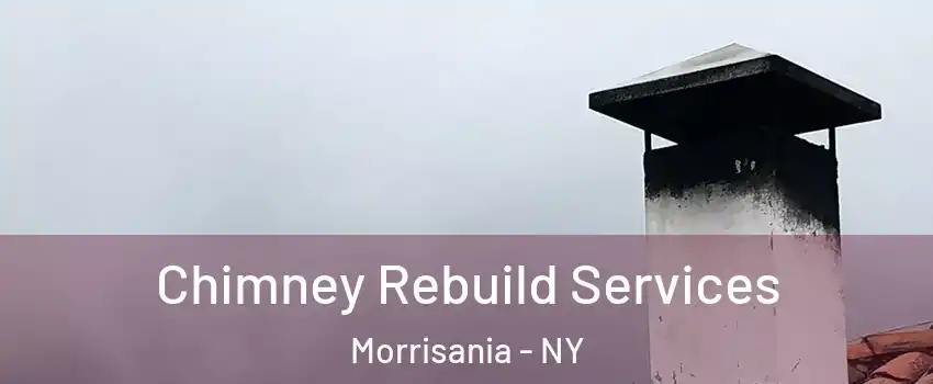 Chimney Rebuild Services Morrisania - NY