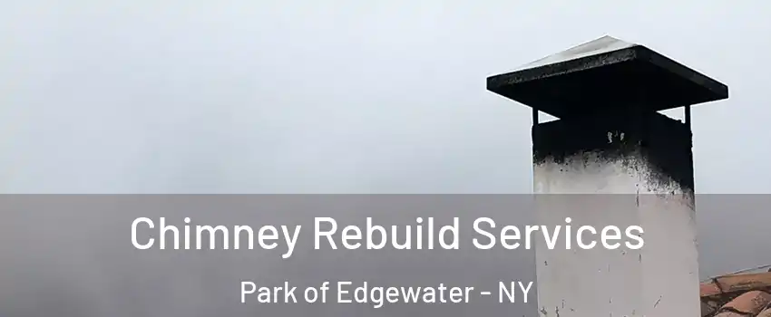 Chimney Rebuild Services Park of Edgewater - NY