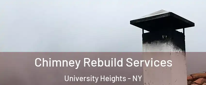 Chimney Rebuild Services University Heights - NY