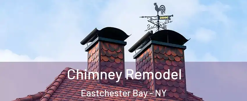 Chimney Remodel Eastchester Bay - NY