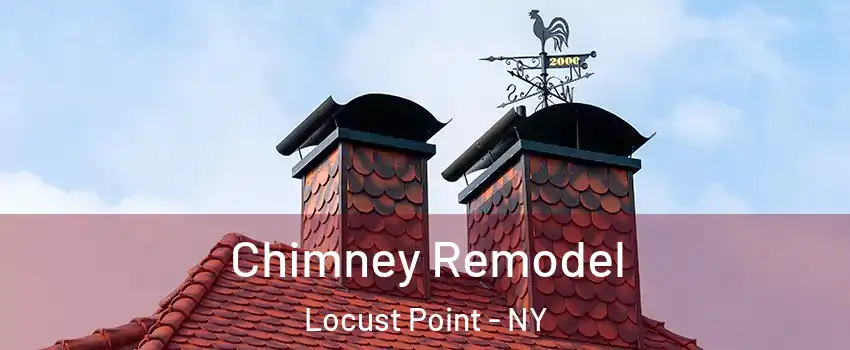 Chimney Remodel Locust Point - NY