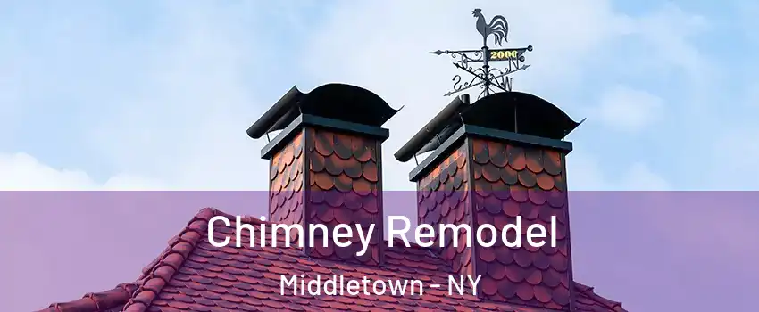 Chimney Remodel Middletown - NY