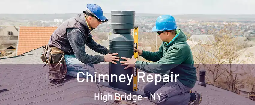 Chimney Repair High Bridge - NY