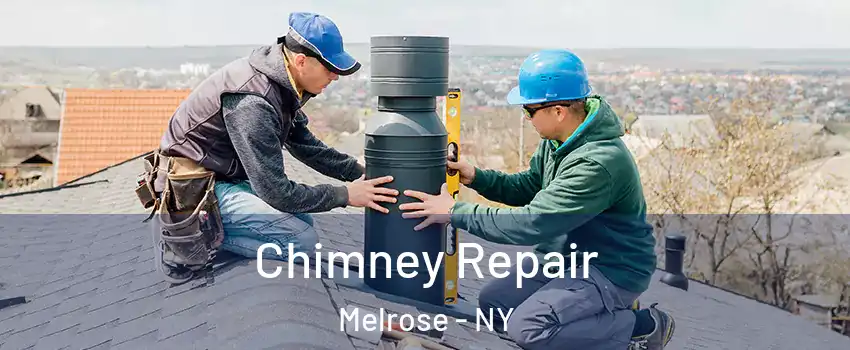 Chimney Repair Melrose - NY