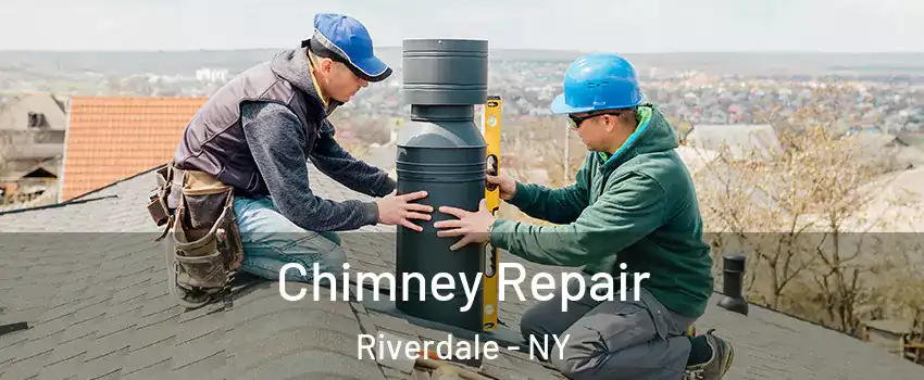 Chimney Repair Riverdale - NY