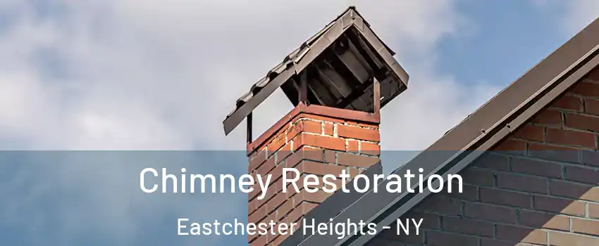 Chimney Restoration Eastchester Heights - NY