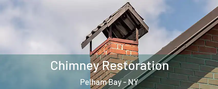 Chimney Restoration Pelham Bay - NY