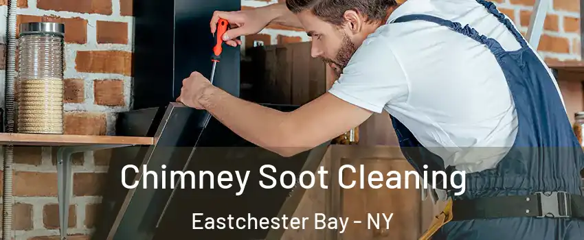 Chimney Soot Cleaning Eastchester Bay - NY