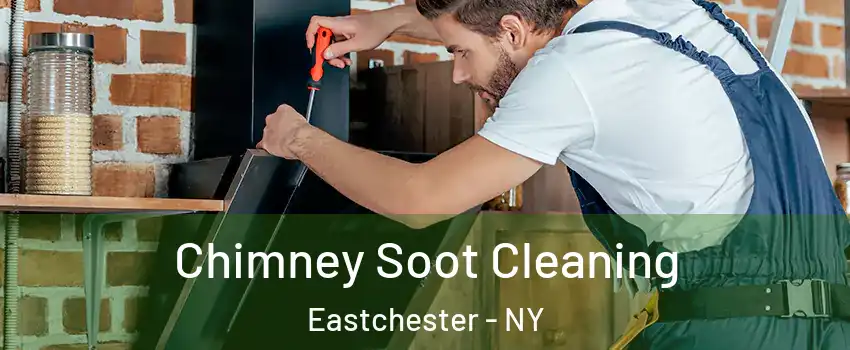 Chimney Soot Cleaning Eastchester - NY