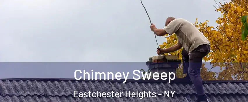 Chimney Sweep Eastchester Heights - NY