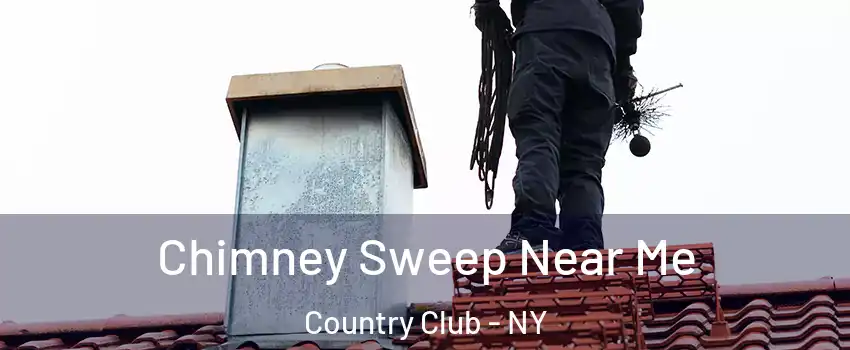 Chimney Sweep Near Me Country Club - NY