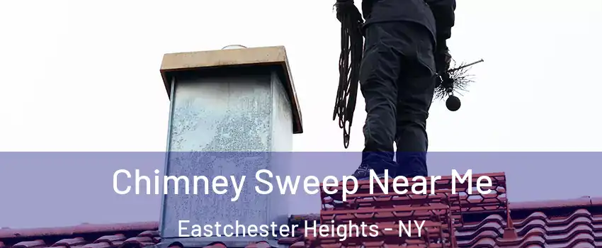 Chimney Sweep Near Me Eastchester Heights - NY