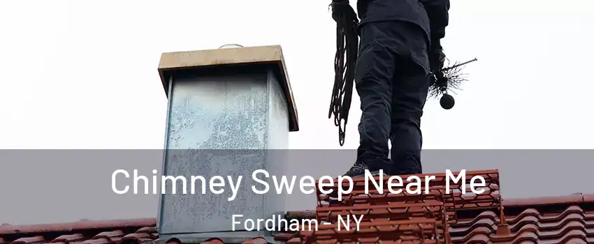 Chimney Sweep Near Me Fordham - NY