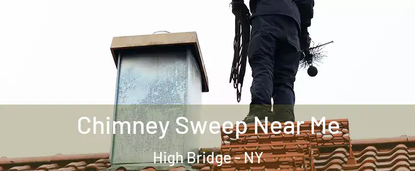 Chimney Sweep Near Me High Bridge - NY