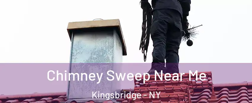 Chimney Sweep Near Me Kingsbridge - NY