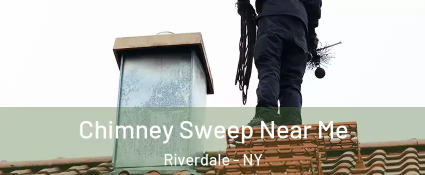 Chimney Sweep Near Me Riverdale - NY