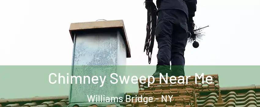 Chimney Sweep Near Me Williams Bridge - NY