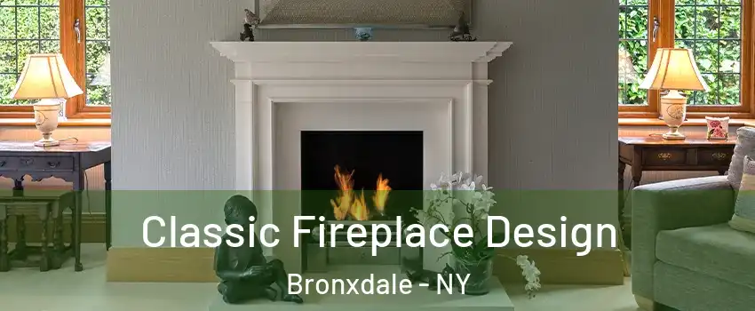 Classic Fireplace Design Bronxdale - NY