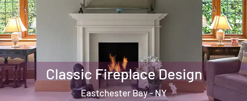 Classic Fireplace Design Eastchester Bay - NY