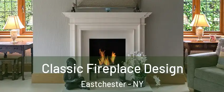 Classic Fireplace Design Eastchester - NY