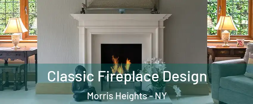 Classic Fireplace Design Morris Heights - NY